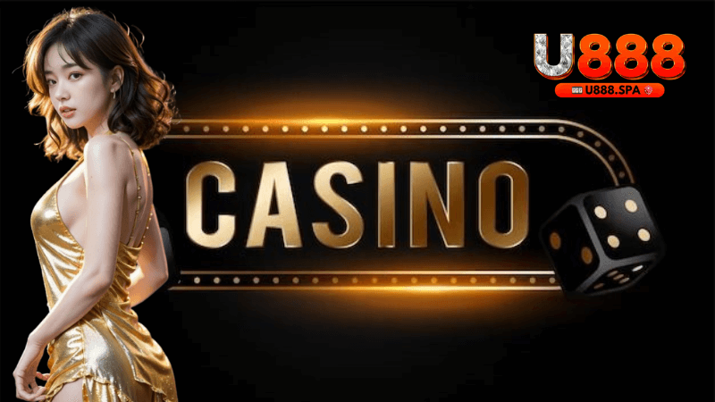 Kinh Nghiệm Chơi Casino Thắng Lớn Từ Cao Thủ U888