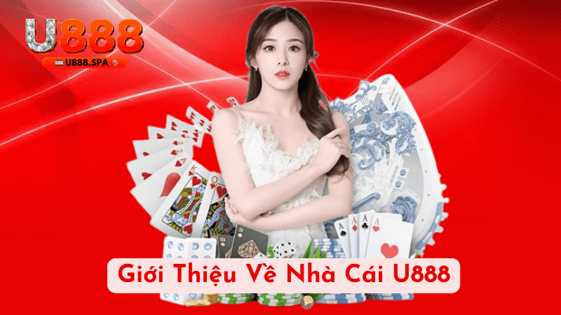 Giới Thiệu Về Nhà Cái U888